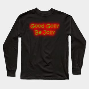 Good Golly Be Jolly Neon Retro Christmas Colors Long Sleeve T-Shirt
